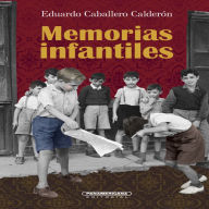 Title: Memorias infantiles, Author: Eduardo Caballero Calderón