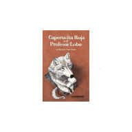 Title: Caperucita Roja y el Profesor Lobo, Author: Luis Berna