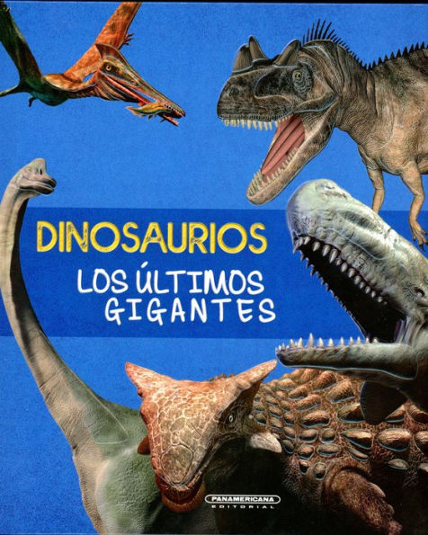 Dinosaurios. Los últimos gigantes