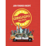 Title: Gringadas, Author: Juan Fernando Hincapié