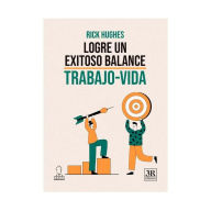 Title: Logre un exitoso balance Trabajo - vida, Author: Rick Hugues