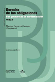 Title: Derecho de las obligaciones con propuestas de modernización Tomo IV, Author: Marcela Castro de Cifuentes