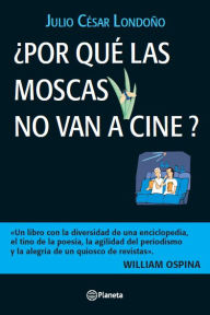 Title: Por que las moscas no van a cine -DTK, Author: Julio César Londoño