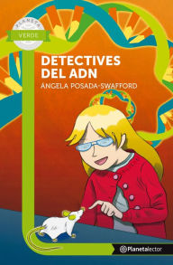 Title: Detectives del ADN - Planeta lecto, Author: Ángela Posada Swafford