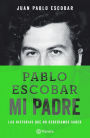 Pablo Escobar, mi padre: La historia que no deberiamos saber