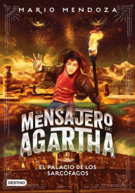 Title: El mensajero de Agartha 2 - El palacio de los sarcófagos, Author: Mario Mendoza