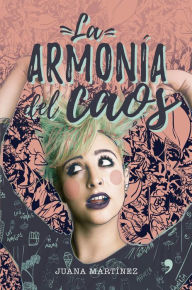 Title: La armonía del caos, Author: Juana Martínez Hernández