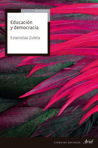 Title: Educación y democracia, Author: Estanislao Zuleta
