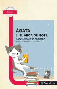 Title: Ágata. El arca de Noel, Author: Armando José Sequera