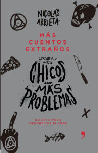 Title: Más cuentos extraños para más chicos con más problemas, Author: John C Dwyer