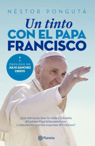 Title: Un tinto con el papa Francisco, Author: Beks