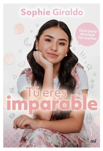 Tú eres imparable: Guía para sobrevivir la adolescencia