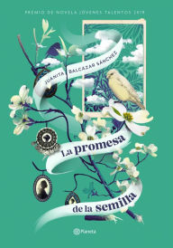 Title: La promesa de la semilla, Author: Juanita Balcazar Sánchez