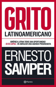 Title: Grito latinoamericano, Author: Ernesto Samper Pizano