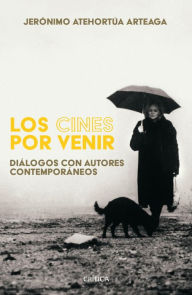 Title: Los cines por venir, Author: Jerónimo Atehortua