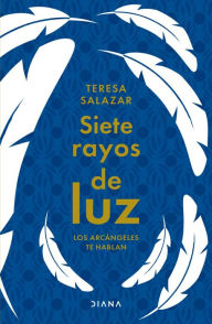 Title: Siete rayos de luz, Author: Teresa Salazar Posada