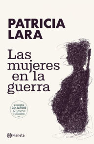Title: Las mujeres en la guerra, Author: Patricia Lara