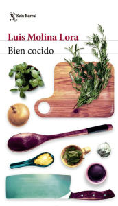 Title: Bien cocido, Author: Luis Molina Lora