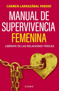 Title: Manual de supervivencia femenina, Author: Carmen Larrazabal