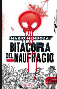 Title: Bitácora del naufragio, Author: Mario Mendoza