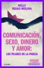 Comunicación, sexo, dinero y amor: Los pilares de la pareja