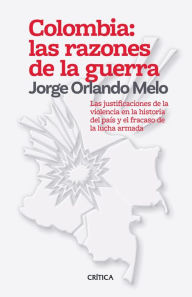 Title: Colombia: las razones de la guerra, Author: Jorge Orlando Melo González