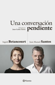 Title: Una conversación pendiente, Author: Juan Manuel Santos