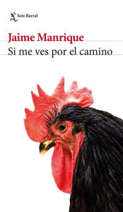 Title: Si me ves por el camino, Author: Jaime Manrique