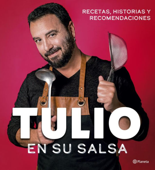 Tulio en su salsa: Recetas, historias y recomendaciones