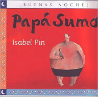 Title: Papa Sumo, Author: Isabel Pin