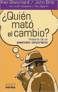 Title: Quien mato el cambio, Author: Ken Blanchard