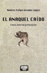 Title: El anaquel caído, Author: Andrés Felipe Giraldo