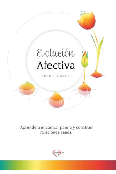 Evolución Afectiva: Aprende a encontrar pareja y construir relaciones sanas.