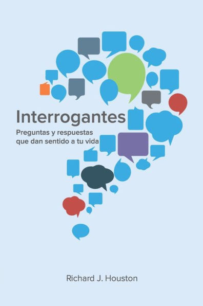 Interrogantes: Preguntas y respuestas que dan sentido a tu vida