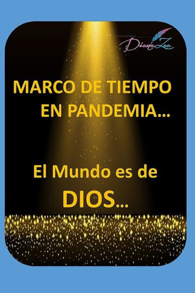 Marco de Tiempo En Pandemia: El Mundo es de Dios