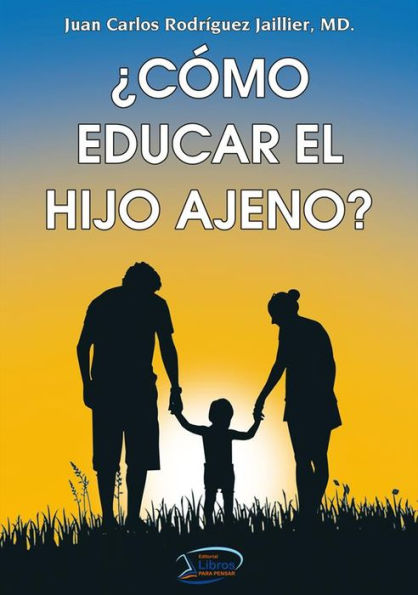 ¿Cómo educar el hijo ajeno?