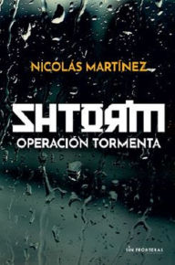 Title: Shtorm operación tormenta, Author: Nicolás Martínez