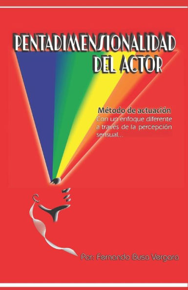 Pentadimensionalidad del Actor: El actor, las emociones y el entorno