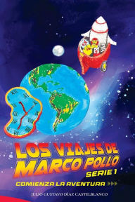 Title: Los viajes de Marco Pollo, Author: Julio Gustavo Díaz Castelblanco