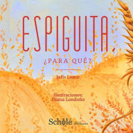 Title: Espiguita: ¿Para qué?, Author: Jafis Zamir Lemir Gallo