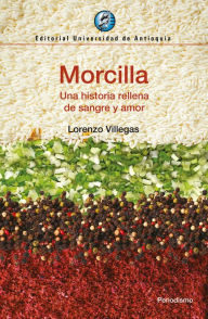 Title: Morcilla: Una historia rellena de sangre y amor, Author: Lorenzo Villegas