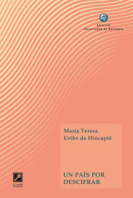 Title: Un país por descifrar: Colombia, 1985-1987, Author: María Teresa Uribe de Hincapié
