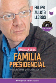 Title: Más allá de la familia presidencial, Author: Felipe Zuleta Lleras