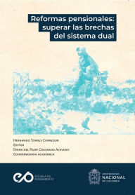 Title: Reformas pensionales: superar las brechas del sistema dual, Author: José Luis Monereo Pérez