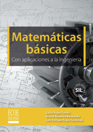 Title: Matemáticas básicas con aplicaciones a la ingeniería, Author: Lucio Rojas