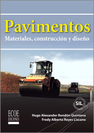 Title: Pavimentos: Materiales, construcción y diseño - 1ra edición, Author: Hugo Alexander Rondón Quintana
