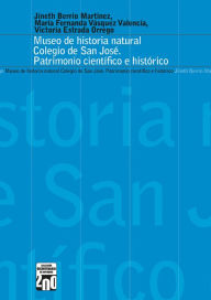 Title: Museo de historia natural Colegio San José: Patrimonio científico e histórico, Author: Jineth Berrío Martínez