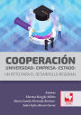 Cooperación Universidad - Empresa - Estado: Un reto para el desarrollo regional