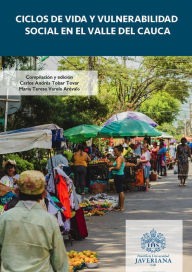 Title: Ciclos de vida y vulnerabilidad social en el Valle del Cauca, Author: María Teresa Varela Arévalo
