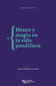 Title: Honor y magia en la vida pandillera, Author: Jorge Ordóñez Valverde